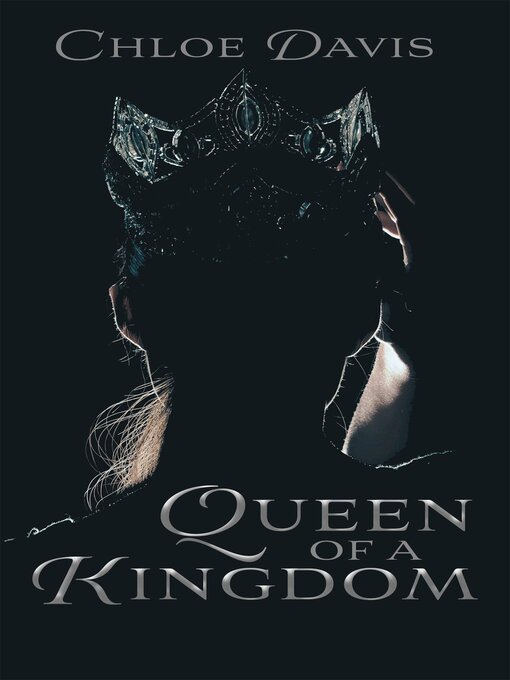 Title details for Queen of a Kingdom by Chloe Davis - Available